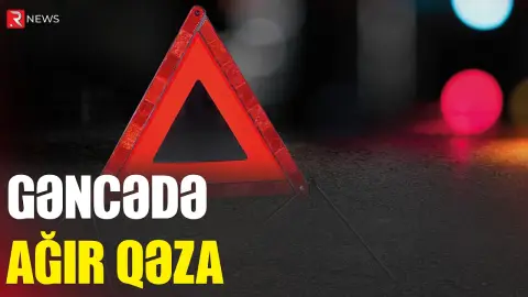 Gəncədə qəzada 3 nəfər yaralandı - RTV