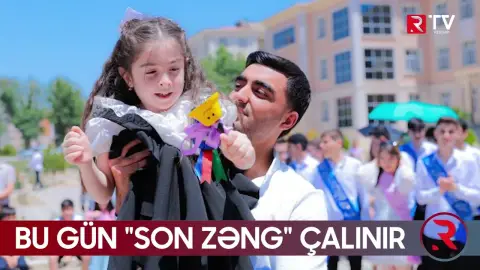 Bu gün “Son zəng” çalınır - RTV