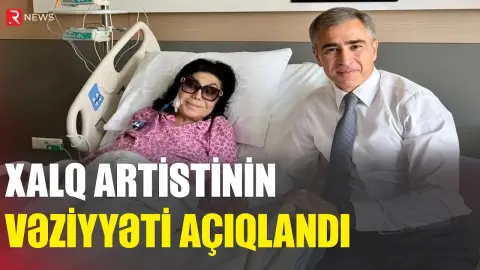 Xalq artistinin vəziyyəti açıqlandı - RTV