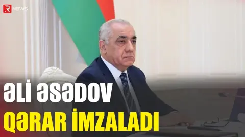 Əli Əsədov qərar imzaladı - RTV
