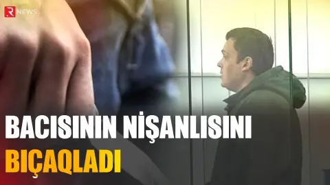 "Qızım dedi ki, ana, Araz nişanlımı bıçaqladı" - Şok detallar - RTV
