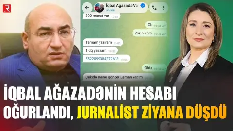 Jurnalistin 600 manatı ələ keçirildi - İqbal Ağazadənin adından dələduzluq - RTV