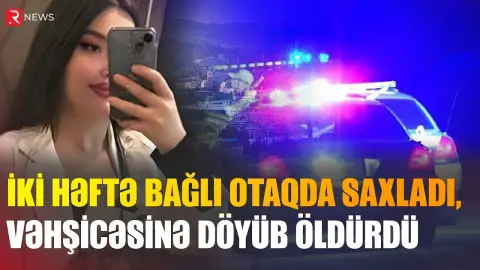 Tbilisidə 21 yaşlı Fatimənin dəhşətli qətli - Yeni detallar - RTV